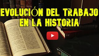 La Evolución del Trabajo en la Historia  E [upl. by Coucher]