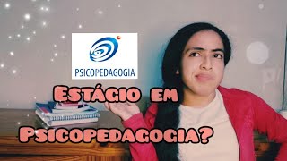 Tudo sobre o estágio em Psicopedagogia [upl. by Duer]