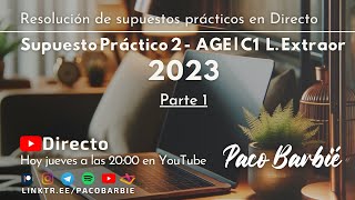 🔴EN DIRECTO  Supuesto práctico 2  AGE C1 Libre Extraordinario 2023  Parte 1 [upl. by Yclek]