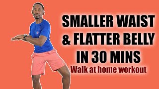 SMALLER WAIST and FLATTER BELLY IN 30 MINUTES  Walk at Home Workout [upl. by Santiago]