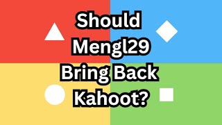 Should I Bring Back Kahoot [upl. by Haldan]