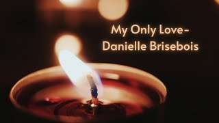 My Only Love Danielle Brisebois [upl. by Antrim97]