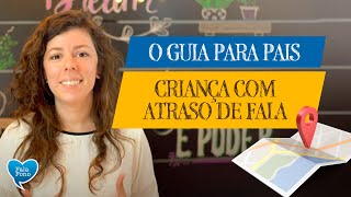 GUIA PARA PAIS DE CRIANÇAS COM ATRASO DE FALA [upl. by Adabel690]