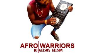 Afro Warriors 2017  OriginalMix Dj Gelson Gelson Officeal [upl. by Horne564]