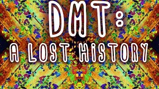 DMT A Lost History FULL DOCUMENTARY [upl. by Jaddan947]