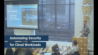 Lacework at AWS Security Week  March 2019 [upl. by Amuh305]