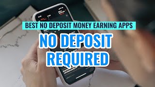 Best No Deposit MoneyEarning Apps  Earn Free Cash from Your Phone [upl. by Atirehgram]