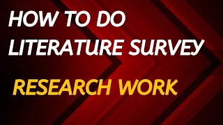 How to do literature survey for Research work [upl. by Vardon475]