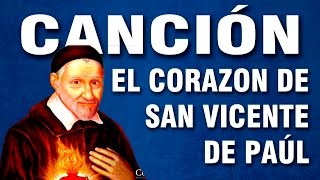 EL CORAZON DE SAN VICENTE DE PAÚL con letra [upl. by Attegroeg]