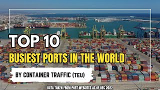 2022  Top 10 Busiest Container Ports in the World by Container Traffic Container Throughput [upl. by Fabri]