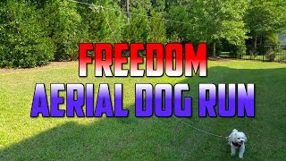 Freedom Aerial Dog Run Cable  Review Setup and Installation [upl. by Ribaj]