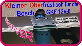 Frästisch selber bauen für die Bosch Kantenfräse GKF 12V8 [upl. by Ingeberg707]