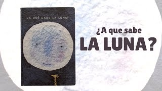 ¿A qué sabe la luna · Cuento infantil · Editorial Kalandraka [upl. by Anana]