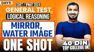 Day 11  MIRROR  WATER IMAGE  ONE SHOT   General Test  Free Course CUET amp IPMAT 2024 [upl. by Nahk]