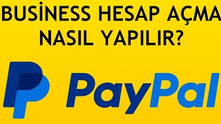 Paypal Business Hesap Açma Nasıl Yapılır [upl. by Vanden611]