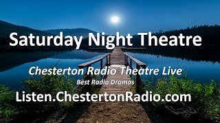 Saturday Night Theatre  Chesterton Radio Theatre Live [upl. by Nosaes]