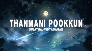 Vidyasagar Sujatha  Thanmani Pookkun Lyrics Thamarai Poovukkum Thannikum Ennaikum [upl. by Eelir]