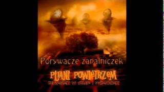 Pijani Powietrzem  Porywacze zapalniczek [upl. by Ardnoed564]