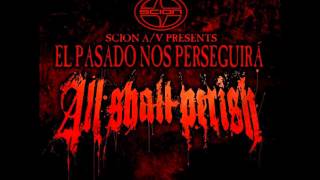 All Shall Perish  El Pasado Nos Perseguira [upl. by Stefania]