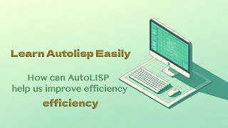 000 How can AutoLISP help us quickly improve efficiency [upl. by Atel]