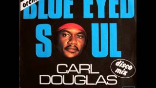 Carl Douglas  Blue Eyed Soul [upl. by Phillis]