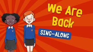 We Are Back  School Assembly Song [upl. by Ymeraj]