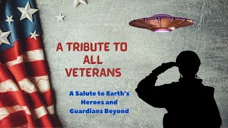 In Service of Humanity Celebrating Earth Veterans and Galactic Allies Alike [upl. by Senilec]