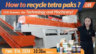 How to Recycle Tetra Paks LIVE Answers the Technology and Machinery [upl. by Cherey]