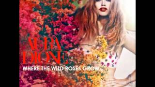 Aura Dione  Where the wild roses growwmv [upl. by Josefina]