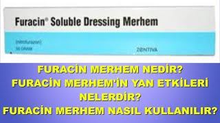 Furacin Merhem Nedir Furacin Merhemin Yan Etkileri Nelerdir Furacin Merhem Nasıl Kullanılır [upl. by Lam436]