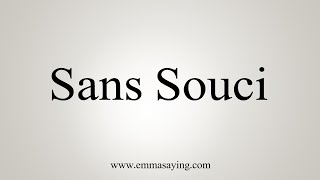 How To Say Sans Souci [upl. by Audry]