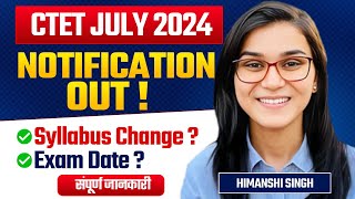 CTET July 2024 Notification Out Age Eligibility Criteria New Syllabus by Himanshi Singh [upl. by Maddy382]