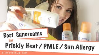 Best Sun Cream for Prickly Heat amp Sun Allergy PMLE Plus Tips  Travel with Sun Allergy [upl. by Demodena773]