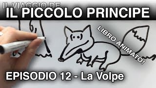 quotIl Piccolo Principe e La Volpequot LIBRO ANIMATO episodio 12 [upl. by Suravaj]