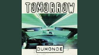 DuMonde Tomorrow Just Talking Mix [upl. by Ruella]