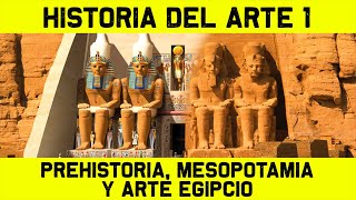 Historia del ARTE PREHISTÓRICO MESOPOTÁMICO y EGIPCIO 🎨 HISTORIA DEL ARTE 1 🎨 resumen documental [upl. by Adla]