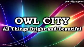 Owl City  Angels All Things Bright and Beautiful Album Full Song 2011 HQ iTunes [upl. by Adamsen906]