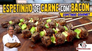 Espetinho de Carne com Bacon Espetinho Gourmet  Tv Churrasco [upl. by Fakieh910]