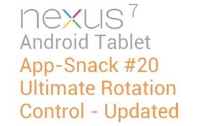 Tablet Android Apps 20 Ultimate Rotation Control  Nexus 7 [upl. by Travus]