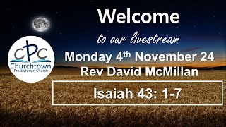 Churchtown Presbyterian Church  Monday 4th November 24  7pm  Rev David McMillan [upl. by Ailahs]