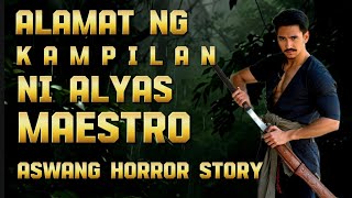 KA NOLE STORY  ALAMAT NG KAMPILAN NI ALYAS MAESTRO aswang True Stories Horror Story [upl. by Nylasej]