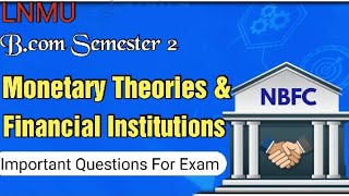 Monetary theories amp Financial institutions vvi questions  NBFC  lnmu bcom semester 2 exam [upl. by Noseaj]