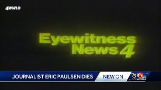 Longtime WWL journalist Eric Paulsen dies [upl. by Emirak]