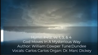 Hymn 412 God Moves In A Mysterious Way by William Cowper [upl. by Lole]