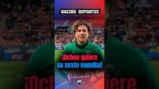 🧤 ¡Ochoa va por su sexto Mundial 🧤 Fútbol Mundial2026 Portero Reels fyp parati [upl. by Varuag939]