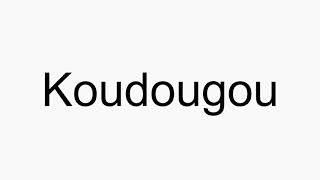 How to pronounce Koudougou [upl. by Harras]