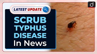 Scrub Typhus Disease In News  Latest update  Drishti IAS English [upl. by Barde]