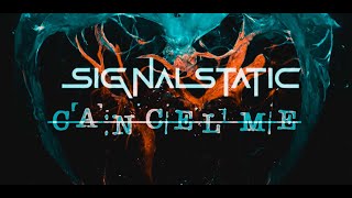 Signal Static  Cancel Me Lyric Video [upl. by Inotna475]