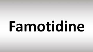 How to Pronounce Famotidine [upl. by Ahsok]