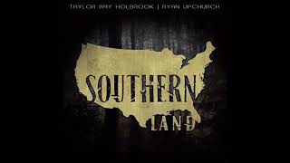 Taylor Ray Holbrook  Southern Land feat Upchurch Bass Boosted [upl. by Raddatz]